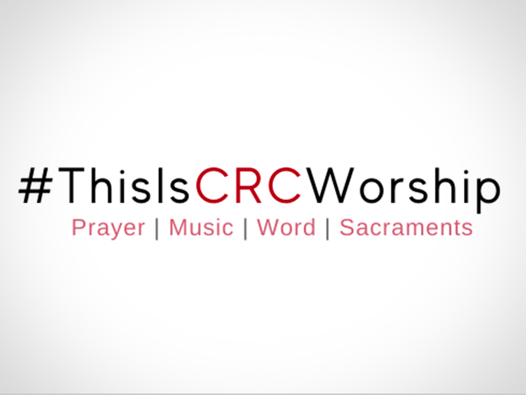 what-does-crc-worship-look-like-christian-reformed-church