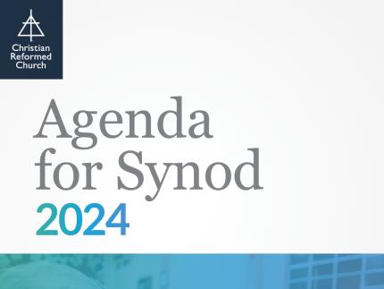 Agenda for Synod 2024 Available | Christian Reformed Church